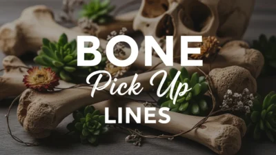 Bone Pick Up Lines