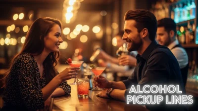Alcohol Pickup Lines