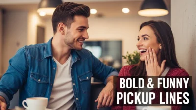 Bold & Funny Pickup Lines