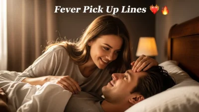 Fever Pick Up Lines